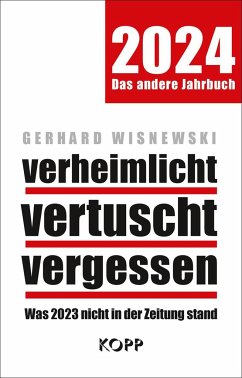 Das andere Jahrbuch: „verheimlicht – vertuscht – vergessen“ 2024 , Gerhard Wisnewski, Bestseller Autor
